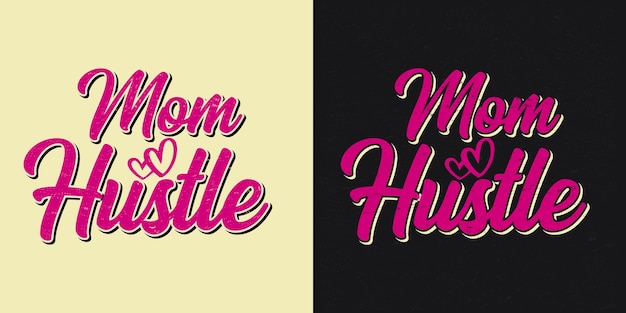 La tipografia di mom hustle cita il design per il design della maglietta con scritte per la festa della mamma