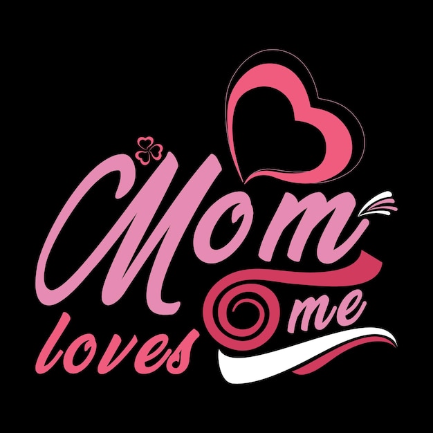 Mom loves me text effect or t shirt design premium vector template