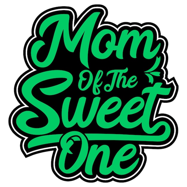 Vector mom of the sweet one quotes mother's day t shirt design