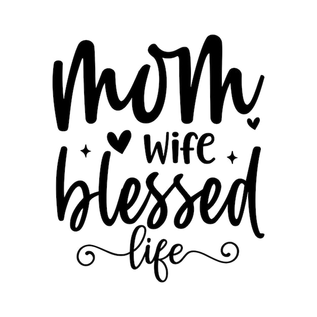 Mom Wife blessed life