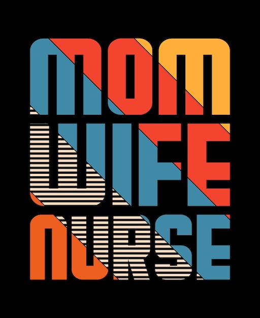 MOM WIFE NURSE