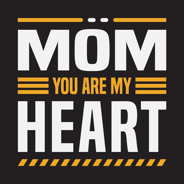 Mom, you are my heart Mother t-shirt design