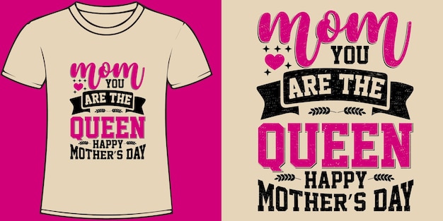 Mom you are the queen happy mothers day typography mothers day quotes lettering t shirt design