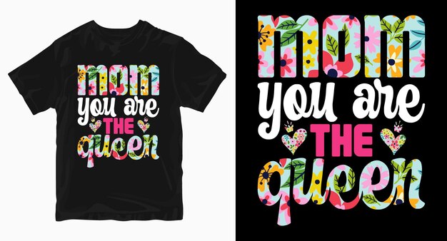 Mom you are the queen Mother's day Tshirt design