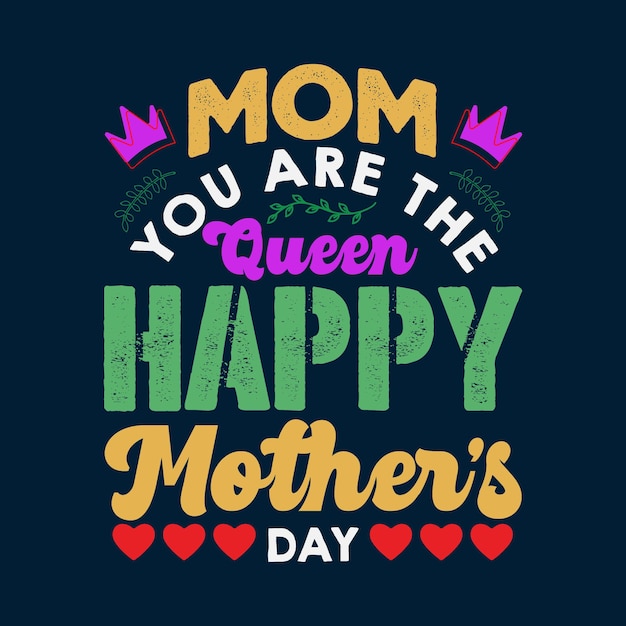 Mom You Are The Queen T shirt Design