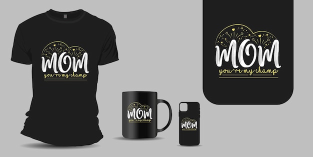 Vector mom you're my champ t shirt design