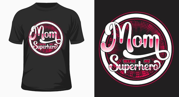 엄마 당신은 나의 슈퍼 히어로 타이포그래피 티셔츠 디자인입니다.