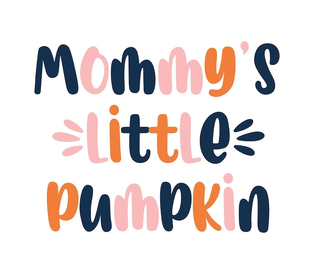 Momms little pumpkin quote fall baby sublimation