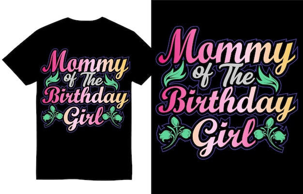 Vector mommy of the birthday girl mother's day t shirt design mom tee shirt design