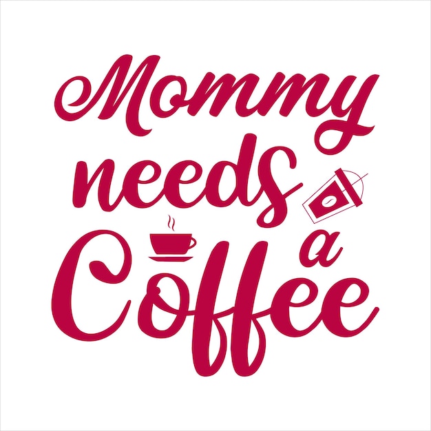 ママはコーヒーのカラフルなレタリングが必要です
