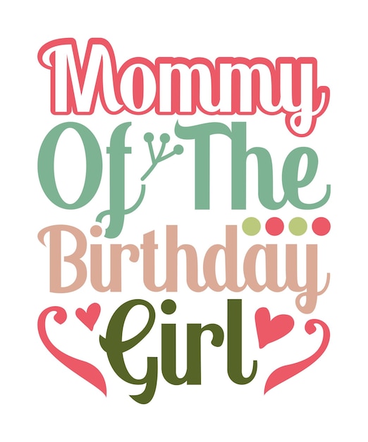 Mommy Of The Birthday Girl Grappig Mommy Mom Typografie T-shirt Ontwerp Vector Illustratie