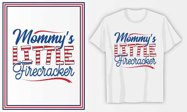 Mommy's little firecracker 4th of July T Shirt design Premium Vector