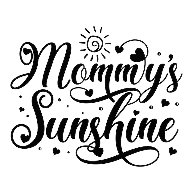 Vector mommys sunshine typography premium vector design quote template