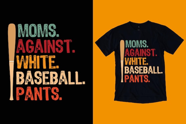 Moms Against White Baseball Pants T Shirt Design