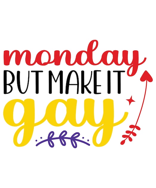 Monday But Make It Gay