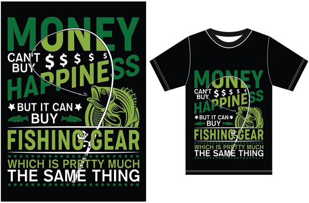 Premium Vector  Money can't buy happiness but it can buy fishing gear  which is pretty much the same thing.