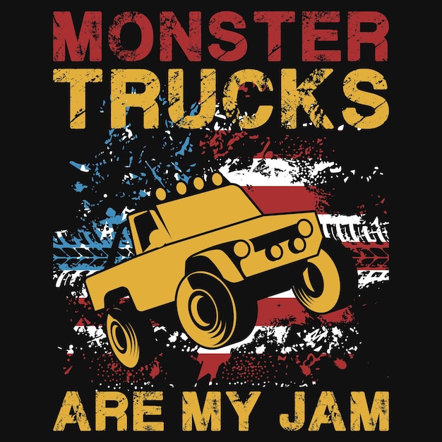 Vector monster trucks are my jam tshirt design