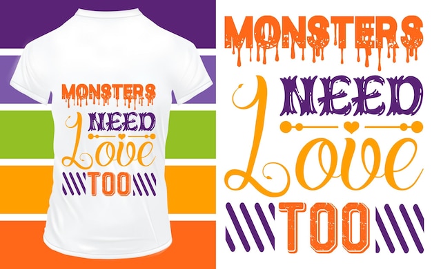 Monsters hebben ook liefde nodig Halloween T-shirtontwerp