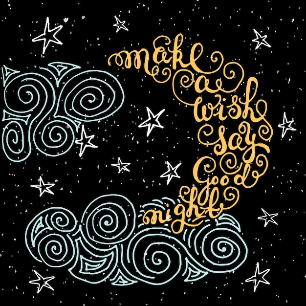 Moon and stars with hand drawn typography poster romantic quote make a wish say good night