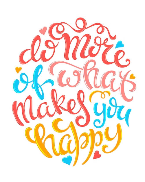 Do more of what makes you happy poster with hand-drawn lettering