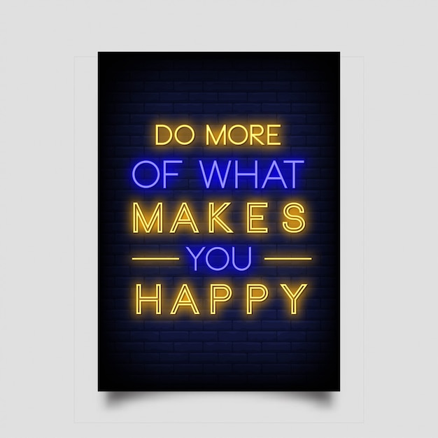 делать больше того, что делает вас счастливыми от постеров в неоновом стиле.