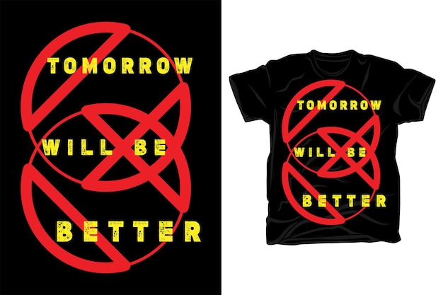 Morgen zal het beter zijn met moderne typografie en t-shirtontwerp.