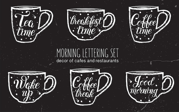 Vector morning lettering set lettering isolated on black cups coffee tea breakfast time
