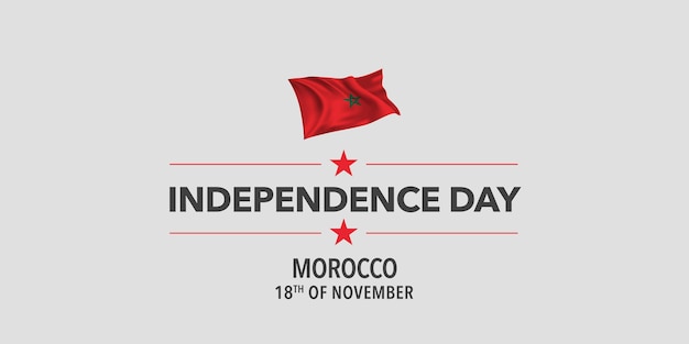 Поздравительная открытка дня независимости марокко, баннер, векторные иллюстрации. марокканский праздник 18 ноября элемент дизайна с развевающимся флагом как символ независимости