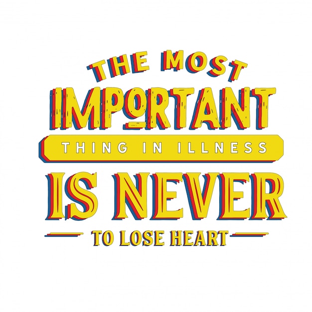 the most important thing in illness 