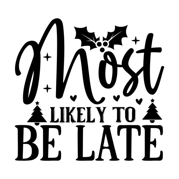 Most likely to be late SVG