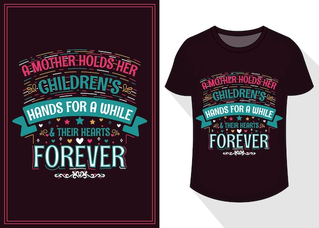 A mother holds her children's hands quotes typography lettering for t shirt design