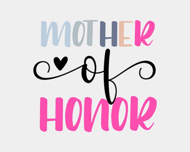 Vector mother of honor bridal party quote retro colorful typographic art on white background