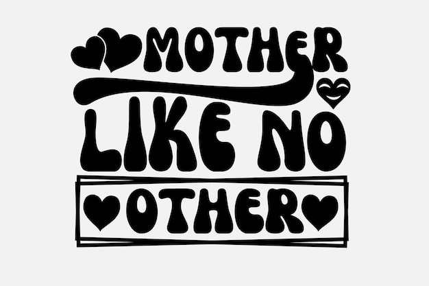 Mother like no other black and white poster