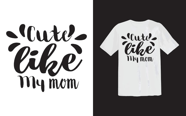 Mother love T Shirt design Mothers day t shirt or Mom love t shirt Happy mom Gift tee and Mom Like