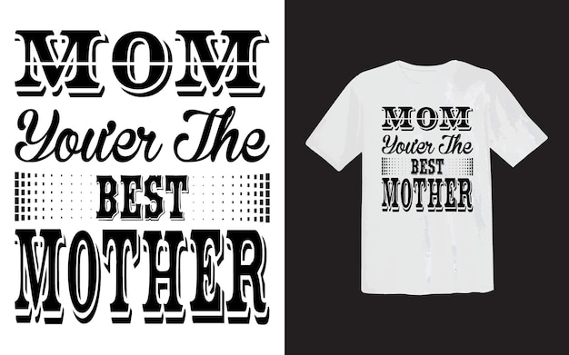 Mother love T Shirt design Mothers day t shirt or Mom love t shirt Happy mom Gift tee and Mom Like