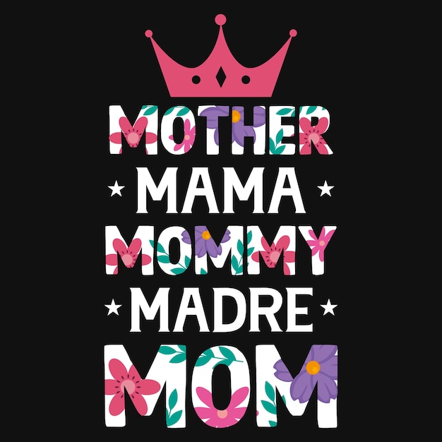 Mother mama mommy madre mom t-shirt design