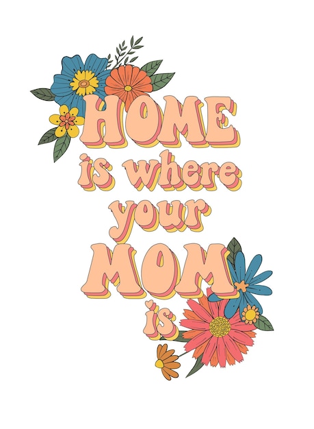 Vector mother's day card, poster, print decorated with retro floral elements and groovy lettering quote