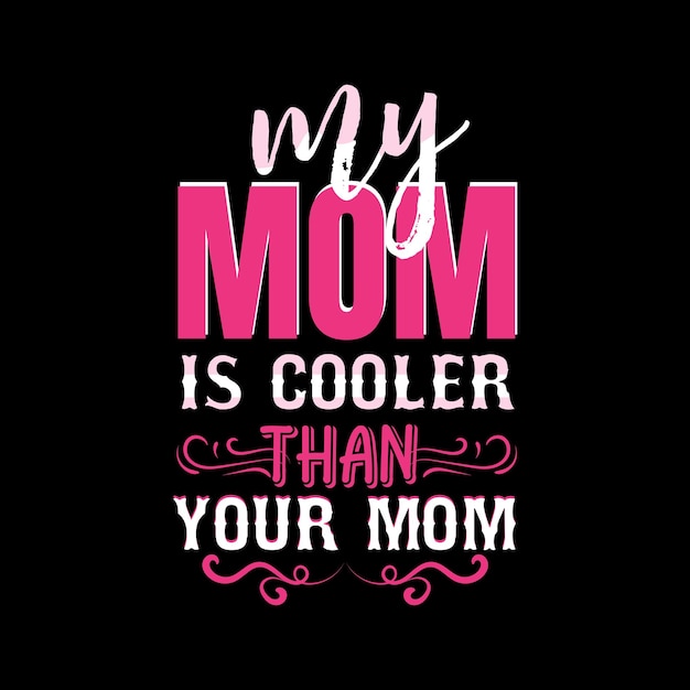 Mother's day funny quotes and lettering vector tshirt design