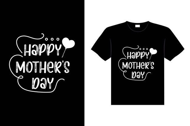 Vector mother's day lettering quote happy mom shirt vector typography mommy loves tshirt design