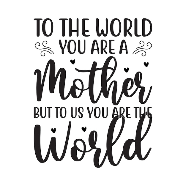 Vector mother's day svg t shirt design