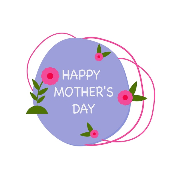 Mothers day card Happy Mothers Day Flowers Vector illustration