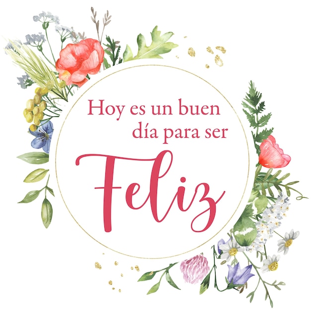 Vettore motivacional spagnolo oggi è un buon giorno per essere happy flower concept