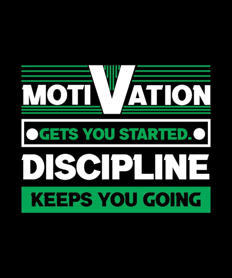 Vector motivation gets you started. discipline keeps you going. motivational and inspirational t-shirt