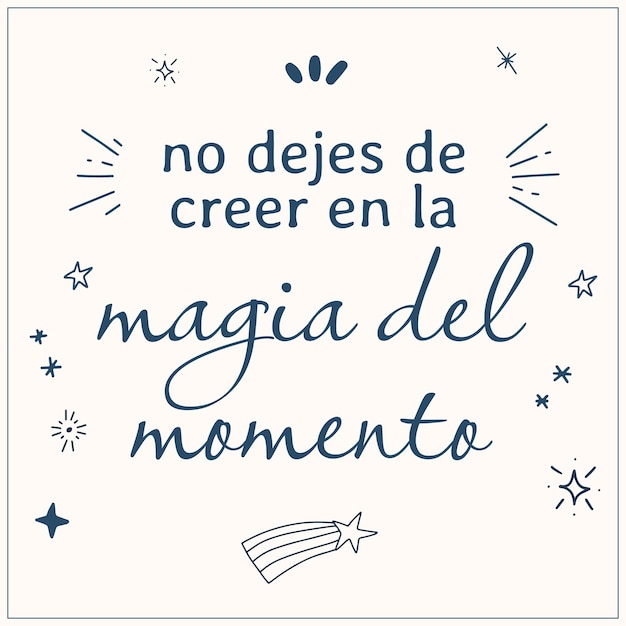 スペイン語のやる気を起こさせるレタリング「No dejes de creer en la magia del momento」