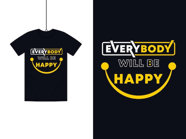 Design moderno motivazionale della maglietta con tutti saranno felici citazione