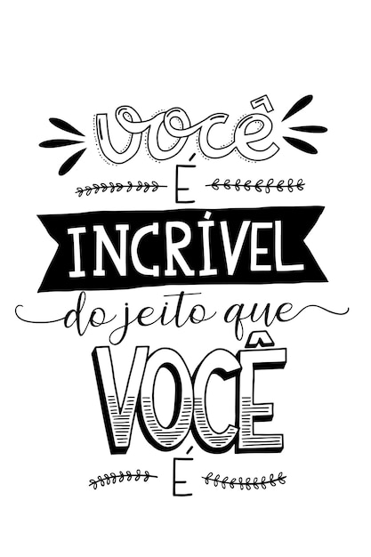 A motivational Portuguese lettering Translation  You are amazing just way you are