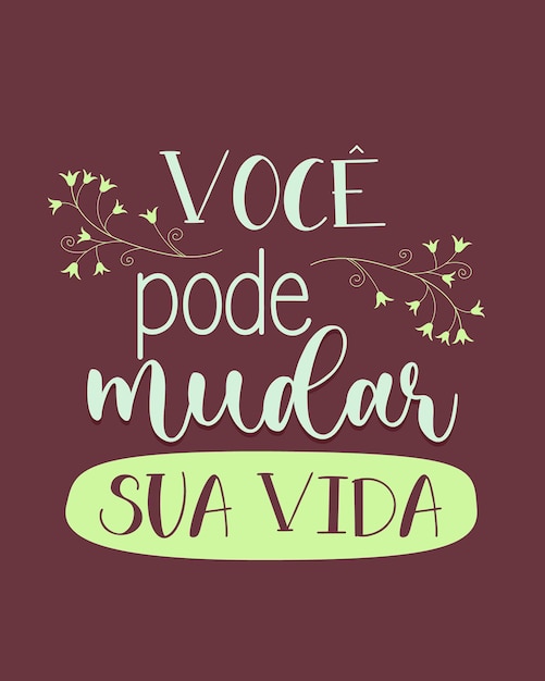 Vector motivational portuguese phrase translation you can change your life