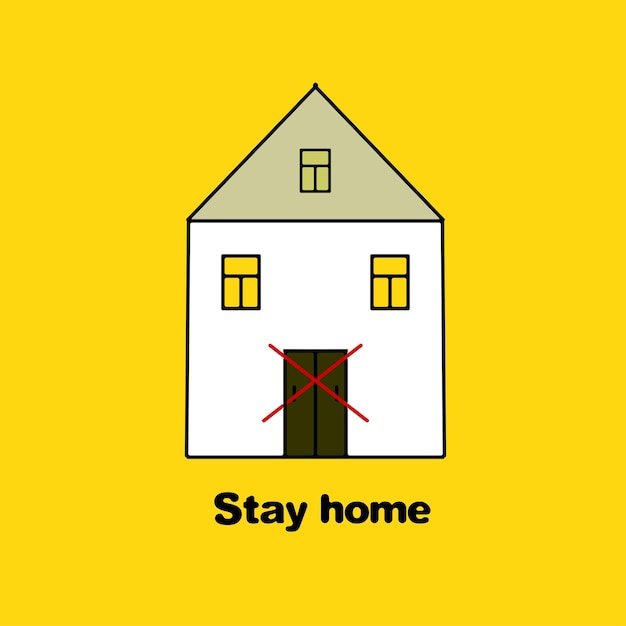 Motivational poster illustration of the house building with no entry sign and quote stay home vector banner saying for protection from disease and virus spread