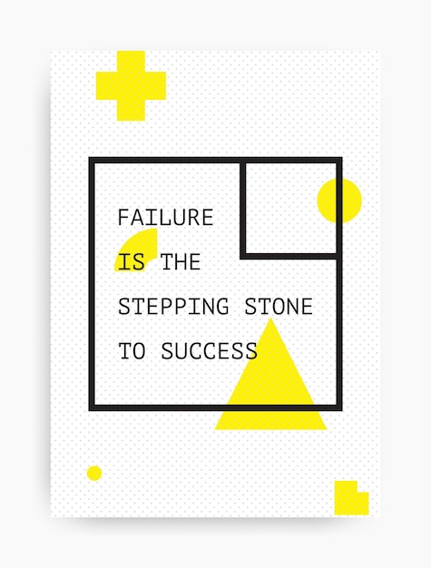 Motivational poster with the phrase Failure is the stepping stone to success Black and white colors