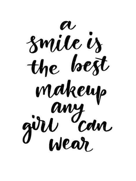 Motivational quote about women beauty and smile Handlettering illustration